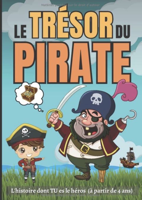 Le trésor du pirate L'histoire dont TU es le héros (à partir de 4 ans)