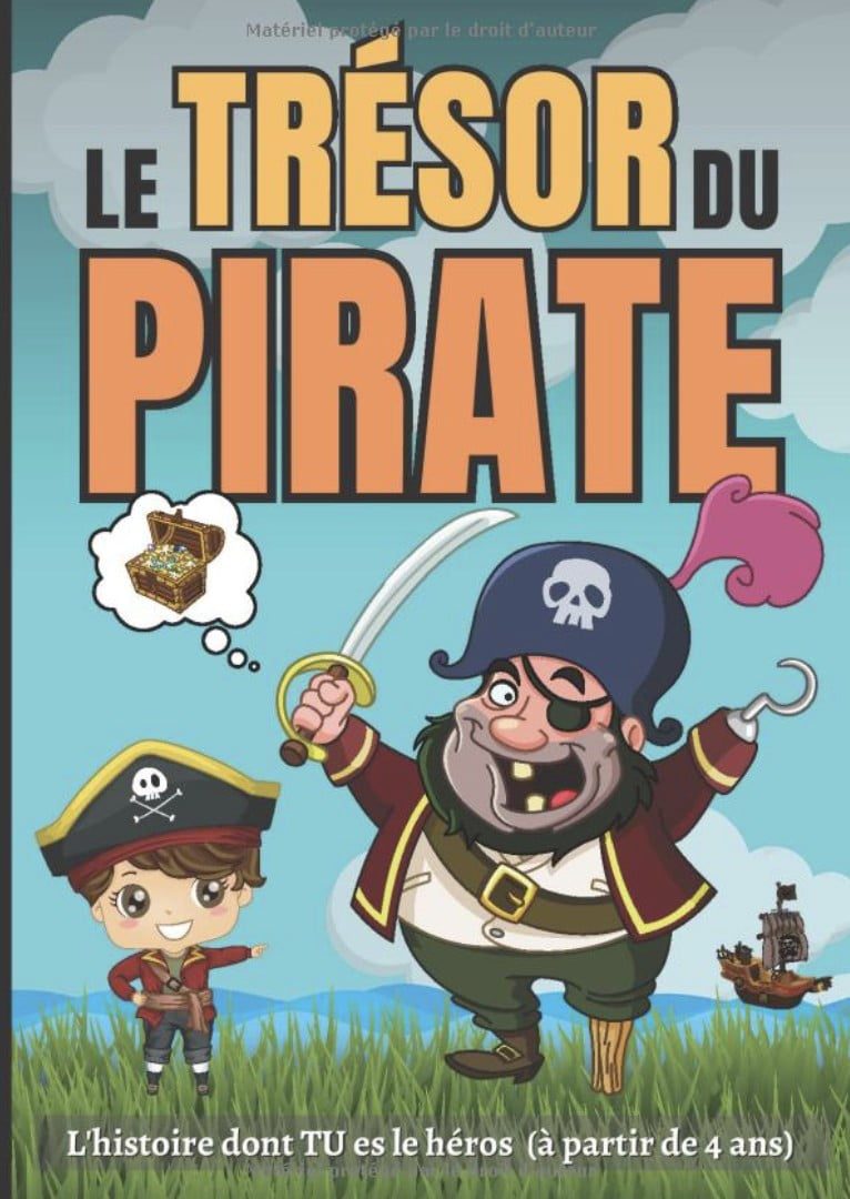 Le trésor du pirate L'histoire dont TU es le héros (à partir de 4 ans)