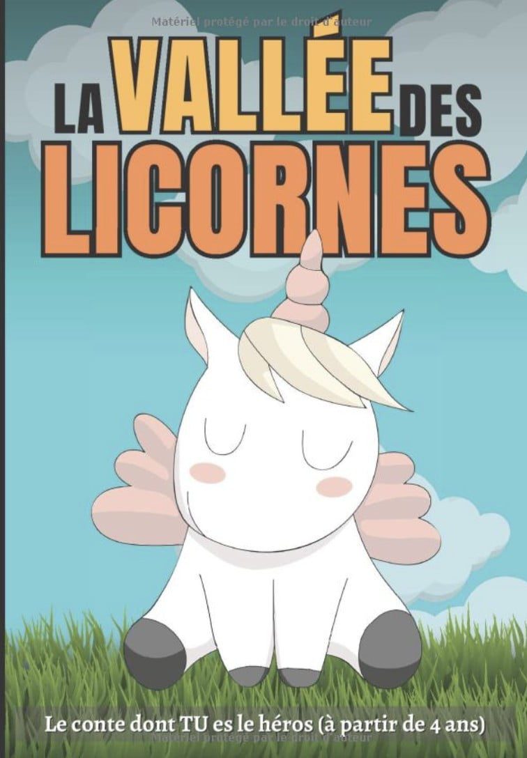 La vallée des licornes Le conte dont TU es le héros (à partir de 4 ans)