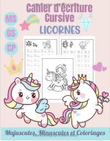Cahier d'écriture Cursive – Licornes Cahier d'écriture Maternelles & CP