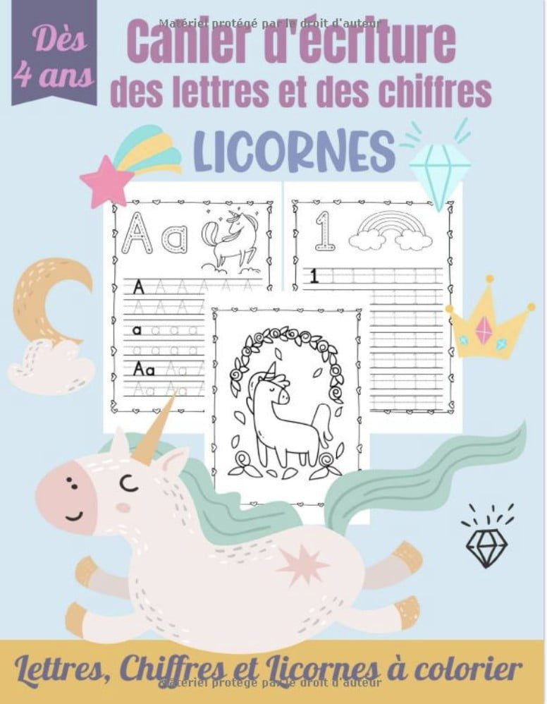 Cahier d'Écriture des Lettres et des Chiffres – Licornes Apprendre à tracer les lettres et les chiffres dès 4 ans