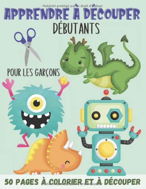 Apprendre à Découper pour les garçons - Débutants Cahier de coloriage et de découpage pour les petits débutants dès 3 ans
