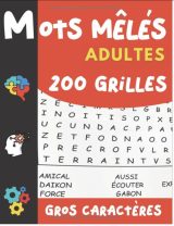 Mots Mêlés 200 grilles Pour Adultes et seniors : 200 grilles / 4000 mots avec solutions