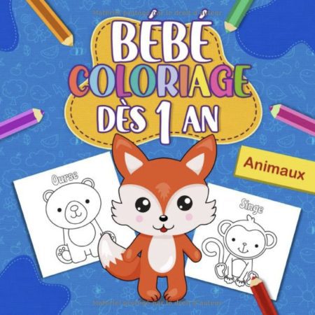 Bébé coloriage dès 1 an Cahier de coloriage éducatif pour enfant