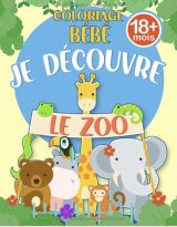 Coloriage Bébé 18 Mois - Je Découvre Le Zoo Coloriage éducatif spécial bébés animaux