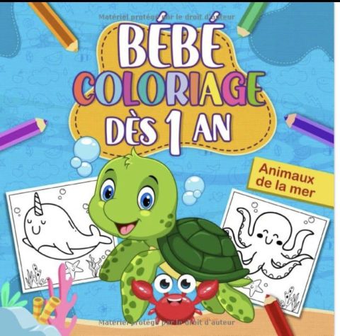 Bébé coloriage dès 1 an Cahier de coloriage ANIMAUX DE LA MER