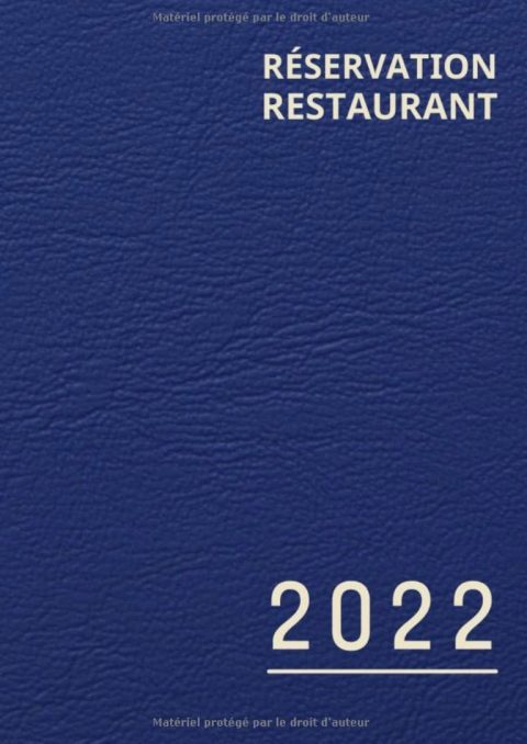 Réservation Restaurant 2022 Carnet Registre Fonctionnel - 2 pages datées par jour (Déjeuner /Dîner)
