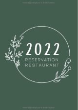Réservation Restaurant 2022 Carnet Registre Fonctionnel - 2 pages datées par jour (Déjeuner /Dîner)