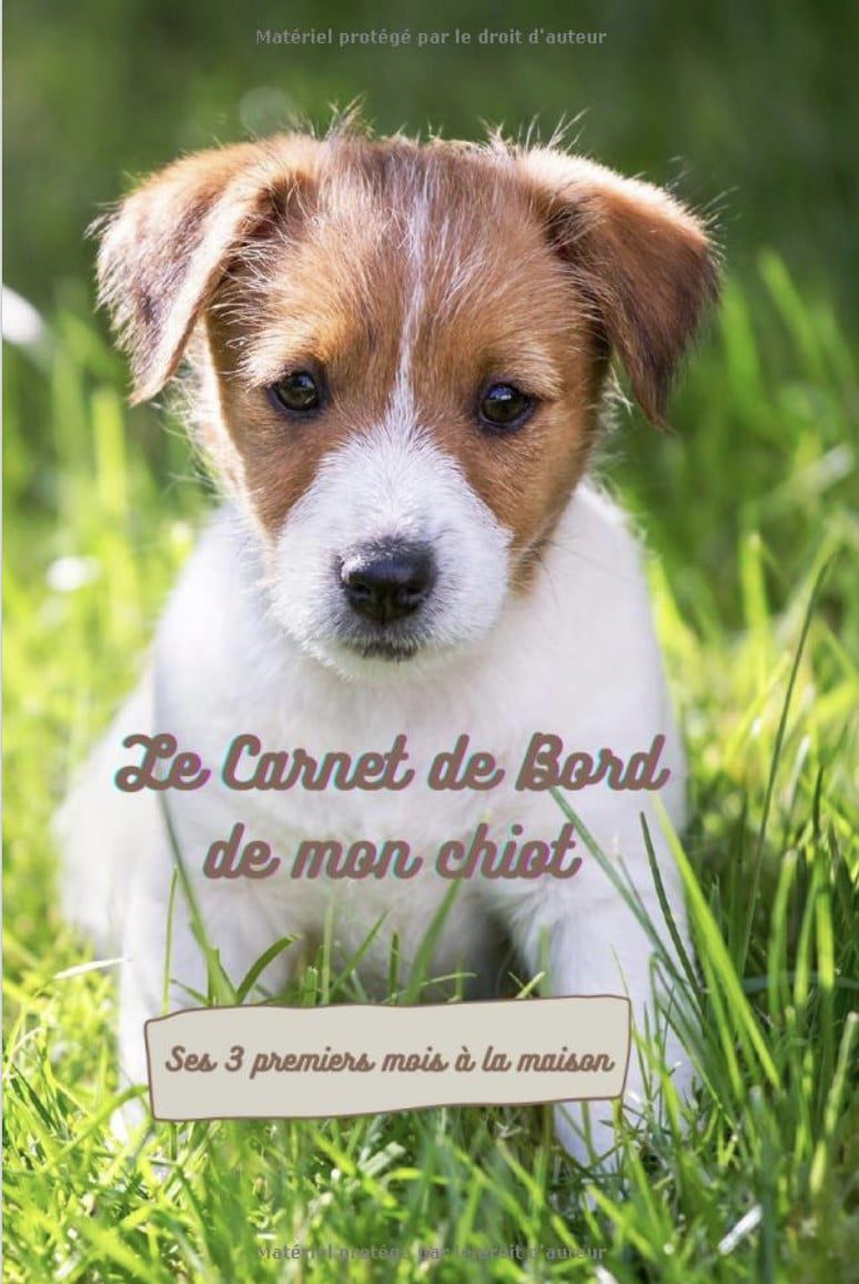Carnet Journal de Bord de mon chiot Ses 3 premiers mois à la maison
