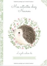 MES ACTIVITES CHEZ NOUNOU Grand cahier de pages blanches vierges