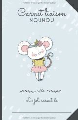 CARNET LIAISON NOUNOU - SOURIS cahier de transmissions nounou parents pour faciliter la communication au quotidien