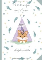 CAHIER DE LIAISON NOUNOU - RENARD - 100 Jours d'accueil / Carnet de liaison parents/nounou