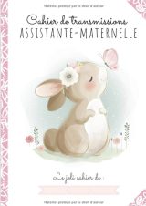 CAHIER DE TRANSMISSIONS ULTRA-COMPLET POUR ASSISTANTE-MATERNELLE AGRÉÉE 150 Fiches de liaisons