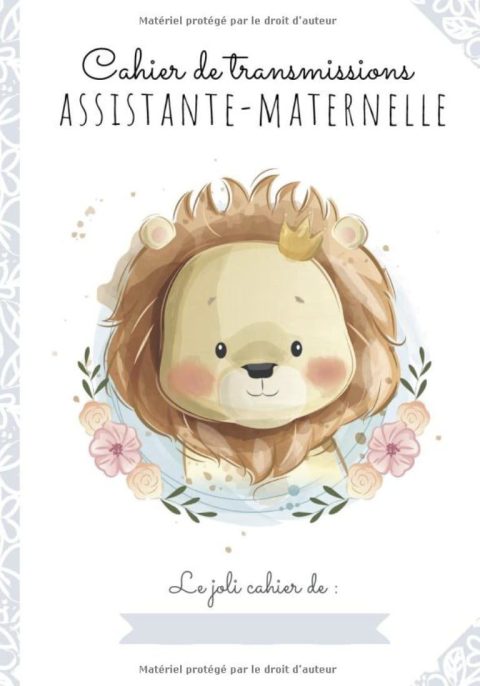 CAHIER DE TRANSMISSIONS ULTRA-COMPLET POUR ASSISTANTE-MATERNELLE AGRÉÉE