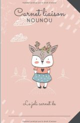 CARNET LIAISON NOUNOU Cahier de transmission nounou/parent pour faciliter les transmissions au quotidien