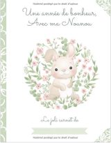 Une année de bonheur avec ma Nounou Cahier de liaison Parents Assistante-maternelle