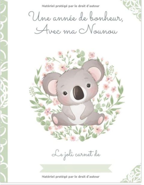 Une année de bonheur avec ma Nounou Cahier de liaison Parents Assistante-maternelle