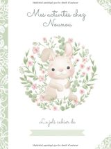 MES ACTIVITES CHEZ NOUNOU Grand cahier de pages blanches vierges