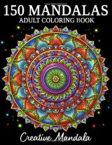 150 Mandalas An Adult Coloring Book with 150 Beautiful Mandalas