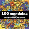 100 mandalas difficile - livre de coloriage pour adultes Magnifiques