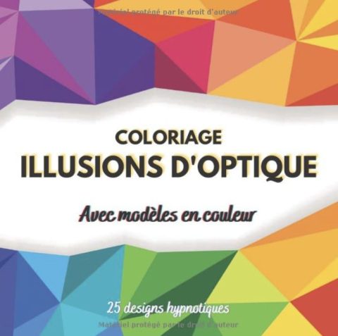 Coloriage Illusions d'Optique avec Modèles en Couleur - 25 Designs Hypnotiques