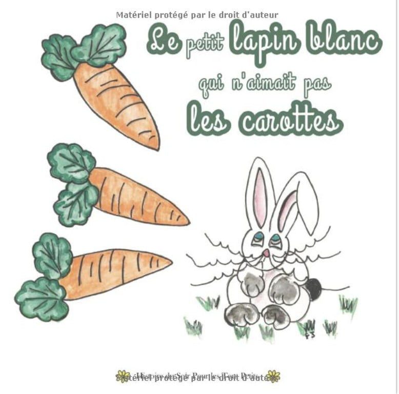 Le Petit Lapin Blanc Qui N’aimait Pas Les Carottes – Livre Histoire Du Soir Pour Les Tout Petits