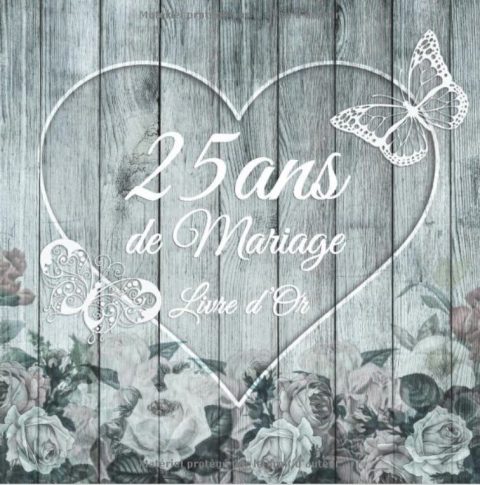 25 ans de Mariage Un beau livre d'or et album pour 25 ans de Mariage - Le Noces d’Argent