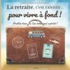 La retraite, c'est ralentir pour vivre à fond : Livre d'Or départ à la retraite