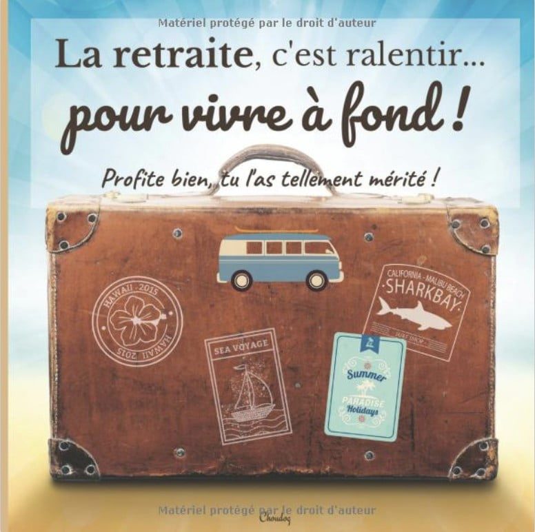 La retraite, c'est ralentir pour vivre à fond : Livre d'Or départ à la retraite