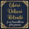 Libéré Délivré Retraité Livre D’or Retraite pour Homme
