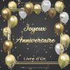 Joyeux Anniversaire - Livre d'Or Idée cadeau et décoration pour la fête d'anniversaire