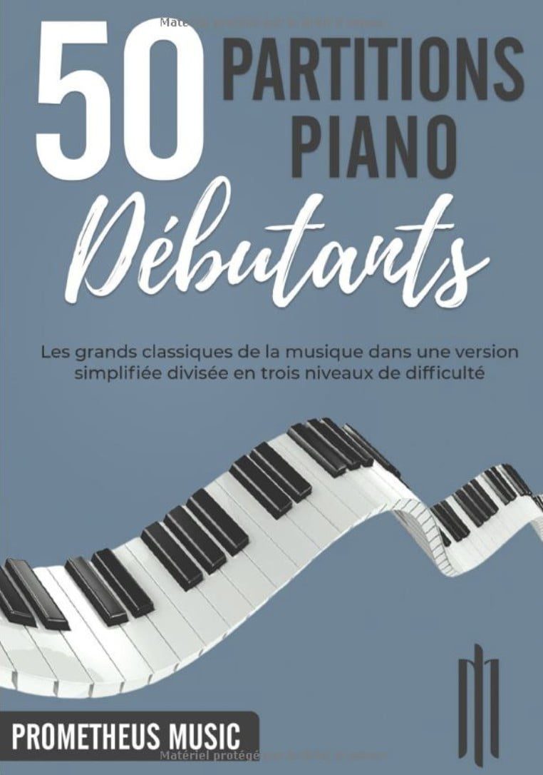 50 Partitions Piano Débutants Les grands classiques de la musique dans une version simplifiée divisée en trois niveaux de difficulté - Music, Prometheus - Livres