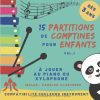 15 partitions de comptines pour enfants - Volume 1 pour piano ou xylophone - dès 3 ans