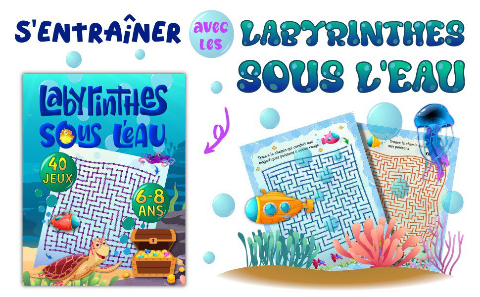 Labyrinthes sous l’eau Cahier de labyrinthes en couleurs sur la mer pour enfants