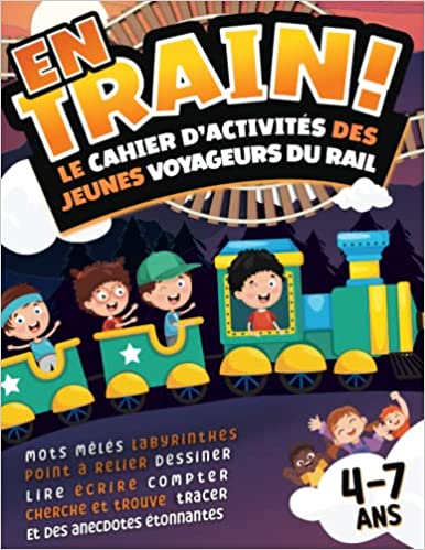 En Train ! Cahier d'activités pour les jeunes voyageurs du rail L