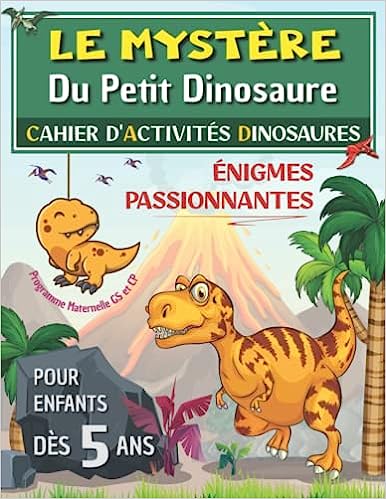 Cahier d'activités DINOSAURES Carnet de jeux en couleurs de 5 à 7 ans