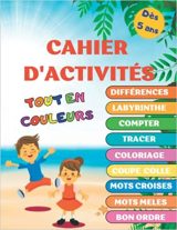 Mon cahier d’activités TOUT EN COULEUR pour s’amuser tout en apprenant dès 5 ans