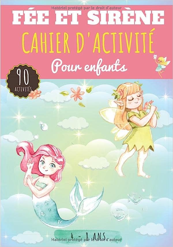 Cahier d'activité Fée et Sirène Pour enfants 4-8 Ans - Livre D'activités Préscolaire avec 90 Activités