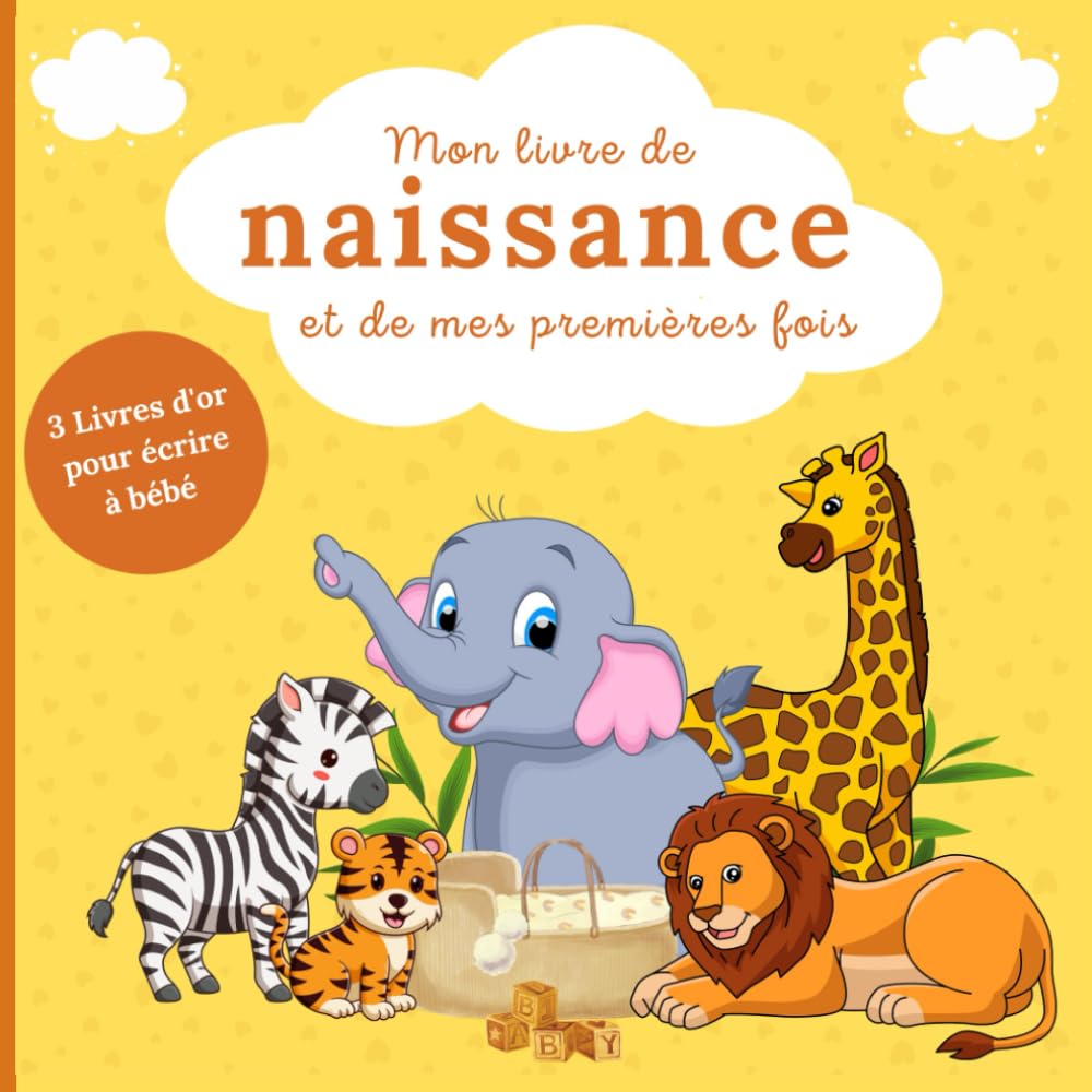 Mon Livre de Naissance et Premières Fois : Immortalisez les Souvenirs Précieux de Bébé avec Illustrations Mixtes