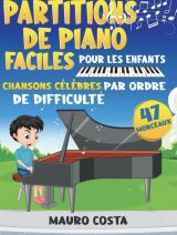 Partitions de Piano Faciles pour les Enfants Chansons Célèbres par Ordre de Difficulté