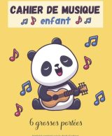 Cahier de Musique enfant 6 grosses portées par page pour écrire les notes de musique