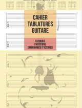 Cahier Tablatures Guitare Guitare 6 Cordes, 5 Tablatures avec Partitions et 7 Diagrammes d'Accords par Page,
