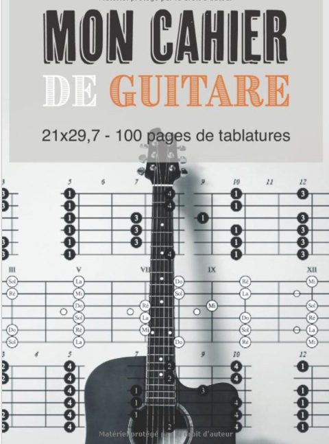 Mon Cahier De Guitare 21 x 29,7 - 100 pages de tablatures Carnet de musique pour guitaristes