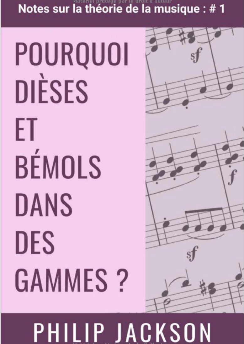 Pourquoi Dièses et Bémols dans des Gammes ? Notes sur la théorie de la musique n ° 1