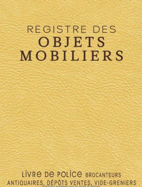 Registre des Objets Mobiliers Livre de Police Spécial Brocanteurs, Antiquaires, Friperies, Dépôts Ventes, Vide-Greniers et Garagistes