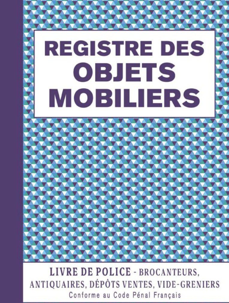 Registre des Objets Mobiliers Livre de Police Spécial Brocanteurs, Antiquaires, Friperies, Dépôts Ventes