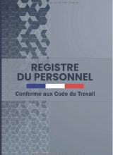 Registre du Personnel Conforme au Code du Travail | Cahier Obligatoire pour la Gestion du Personnel Salariés et Stagiaires