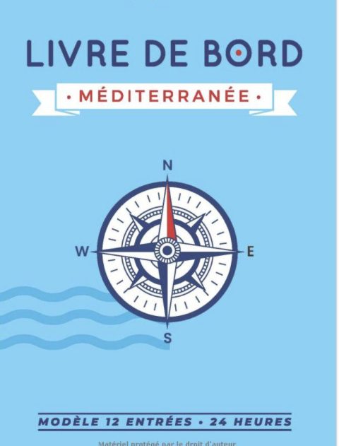 Livre de bord Méditerranée Journal de bord de 180 pages à remplir, intégrant des inventaires et des outils utiles à la sécurité du navire