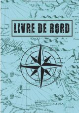 Livre de bord Journal de bord de 120 pages à remplir,contenant les éléments pertinents pour le suivi de la navigation et la sécurité du navire p