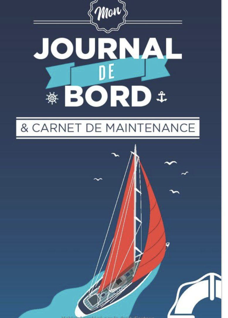 Mon journal de bord et carnet de maintenance L'indispensable registre pour bateaux, voiliers et yachts
